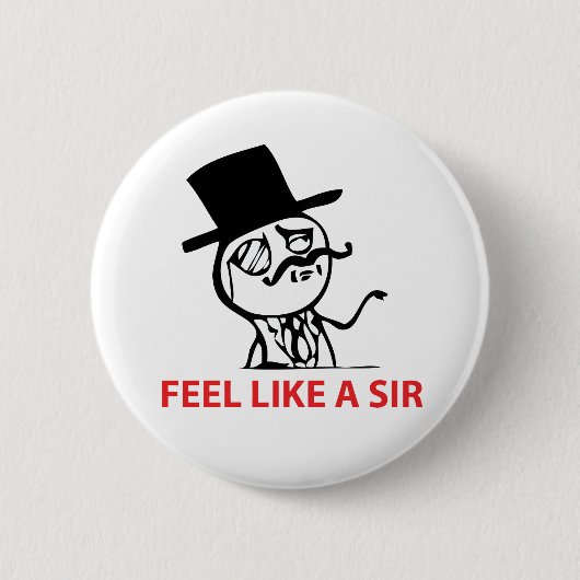 Glauben Sie wie ein Sir - Pinback Knopf Button (Vorderseite)