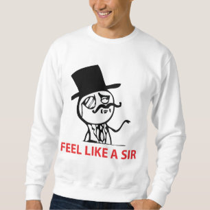 Glauben Sie wie ein Sir - Sweatshirt