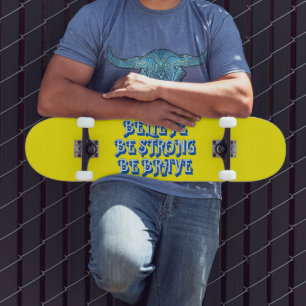 GLAUBEN, STARK SEIN, motivierend SEIN Skateboard