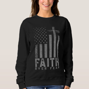 Glauben über Angst Coole Christliche Cross America Sweatshirt