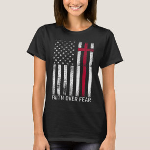Glauben über Ängste Coole Christliche Cross Americ T-Shirt