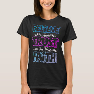 Glauben und Vertrauen in Ihren Glauben Christlich T-Shirt