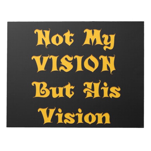 Glaubensbasierte Textkunst: Nicht meine Vision, so Notizblock (Vorderseite)