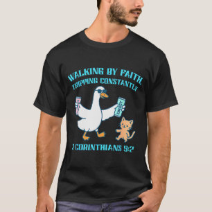 Glaubenstreue mit ständigem Stolpern 2 Korinther T-Shirt