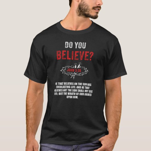 Glaubst du? John 3:36 Bibelverse T-Shirt (Vorderseite)