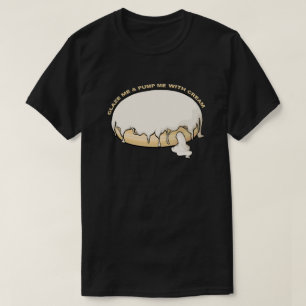 Glaze mich und Pump mich mit Creme Doughnut T-Shirt