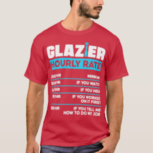 Glazier Window Fitter Glazier Stundensatz T-Shirt