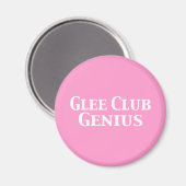 Glee Club Genius Geschenke Magnet (Vorderseite/Rückseite)