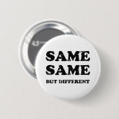 GLEICH, ABER ANDERS BUTTON (Vorne & Hinten)