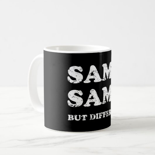 GLEICH, ABER ANDERS KAFFEETASSE (Vorderseite Links)