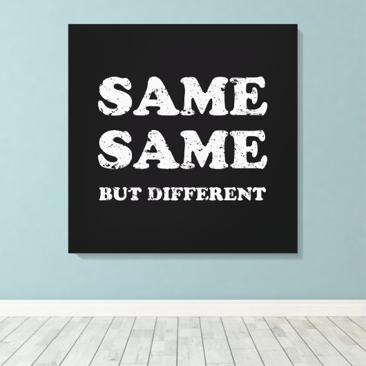 GLEICH, ABER ANDERS LEINWANDDRUCK (Insitu (Holzboden))