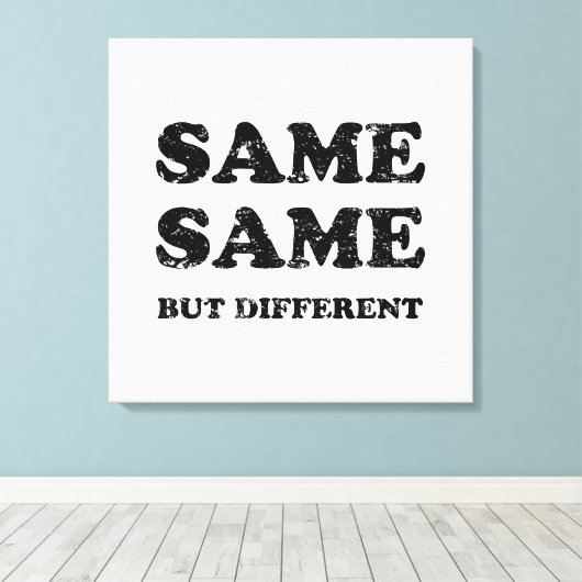 GLEICH, ABER ANDERS LEINWANDDRUCK (Insitu (Holzboden))