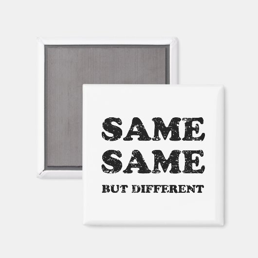 GLEICH, ABER ANDERS MAGNET (Vorderseite/Rückseite)