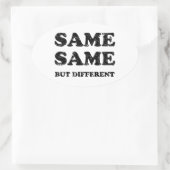 GLEICH, ABER ANDERS OVALER AUFKLEBER (Tasche)