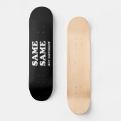 GLEICH UND DOCH ANDERS SKATEBOARD (Vorderseite)