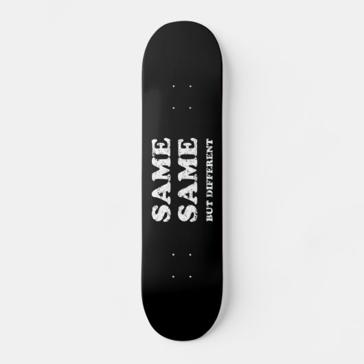 GLEICH UND DOCH ANDERS SKATEBOARD (Vorderseite)