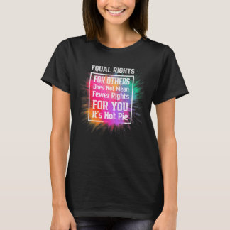 Gleichberechtigte Rechte für andere: Es ist nicht T-Shirt