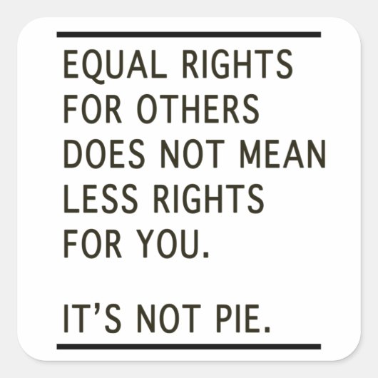 Gleichberechtigung Andere sind weniger Rechte als Quadratischer Aufkleber (Vorderseite)