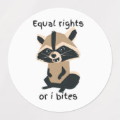 Gleichberechtigung oder ich möchte Raccoon Etiketten (Design 1)