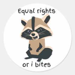 Gleichberechtigung oder ich möchte Raccoon Runder Aufkleber