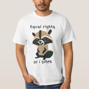 Gleichberechtigung oder ich möchte Raccoon T-Shirt