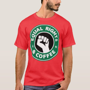 Gleichberechtigung und Kaffee erhobene Faust T-Shirt