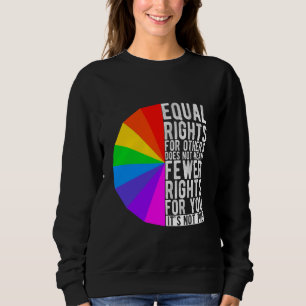 GLEICHBERECHTIGUNGEN FÜR ANDERE SIND KEINE GEMEINE SWEATSHIRT
