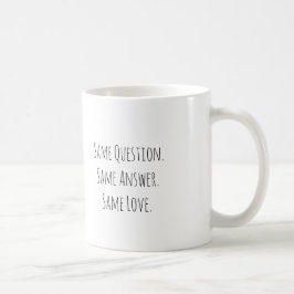 Gleiche Frage Gleiche Antwort Gleiche Liebe Pflege Kaffeetasse