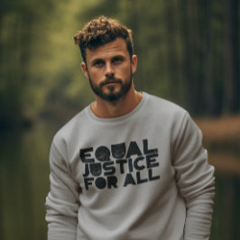 Gleiche Gerechtigkeit für alle - kühne Erklärung S Sweatshirt