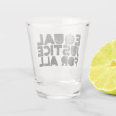 Gleiche Gerechtigkeit für alle - Shotglas Schnapsglas (Rückseite)