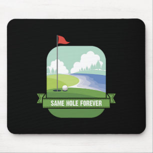 Gleiche Loch für immer Funny Golf Bachelor Party P Mousepad