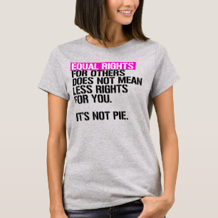 Gleiche Rechte für andere bedeuten nicht weniger f T-Shirt