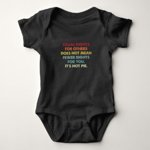 Gleiche Rechte für andere bedeuten nicht weniger R Baby Strampler