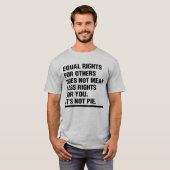 Gleiche Rechte, ist es nicht Torte T-Shirt (Vorne ganz)