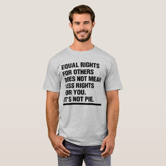 Gleiche Rechte, ist es nicht Torte T-Shirt (Vorne ganz)