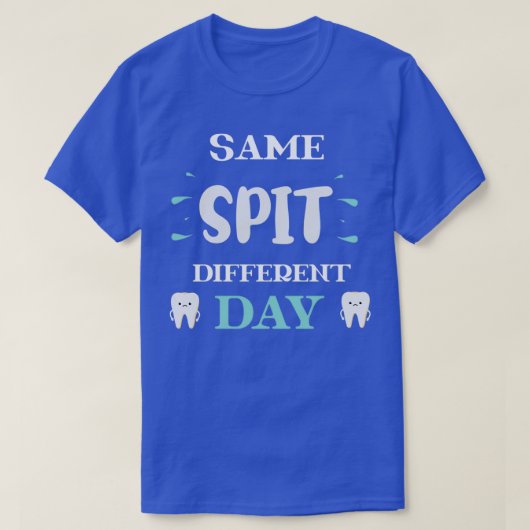 Gleiche Spit Different Day lustig zu Geschenkidee  T-Shirt (Design vorne)