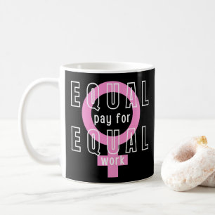 Gleicher Lohn für gleiche Arbeit Feministin Kaffeetasse
