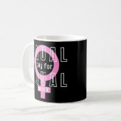 Gleicher Lohn für gleiche Arbeit Feministin Kaffeetasse (Vorderseite Links)