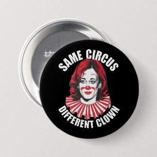Gleicher Zirkus anderer Clown Anti Kamala 2024 Button