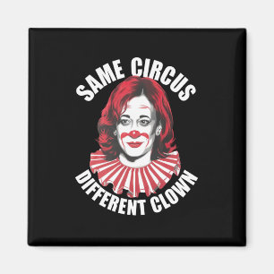 Gleicher Zirkus anderer Clown Anti Kamala 2024 Magnet