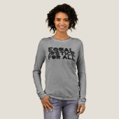 Gleiches Recht für alle - Langsames Shirt (Volle Vorderseite)