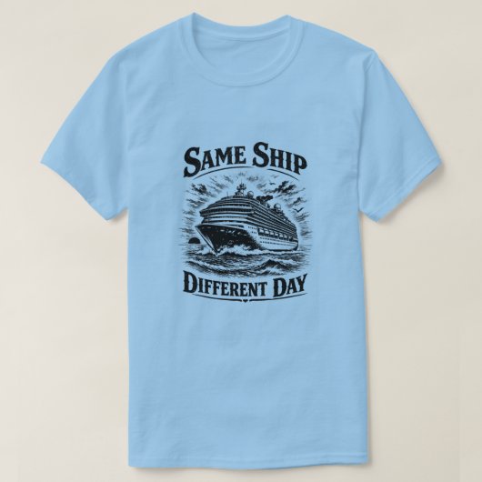 Gleiches Schiff Anderer Tag T-Shirt (Design vorne)