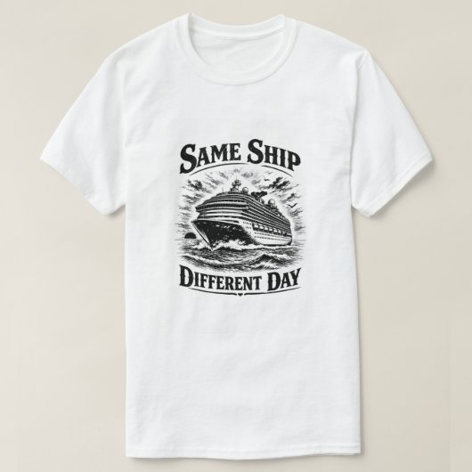 Gleiches Schiff, anderer Tag T-Shirt (Design vorne)
