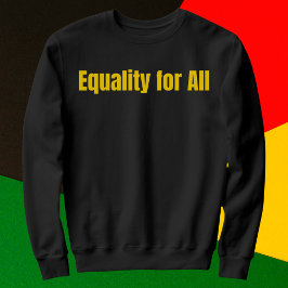 Gleichheit für alle Motivierend Sweatshirt