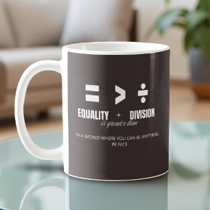 Gleichheit größer als Unterteilung - sei schön Kaffeetasse