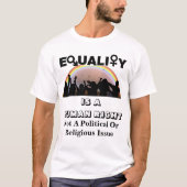 GLEICHHEIT IST EIN MENSCHLICHES RECHT............ T-Shirt (Vorderseite)