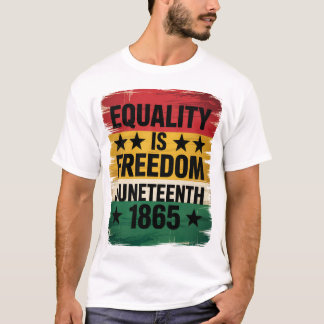 Gleichheit ist Freiheit 1865 T - Shirt