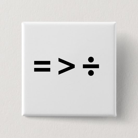 GLEICHHEIT IST GRÖSSER ALS DI BUTTON (Vorderseite)