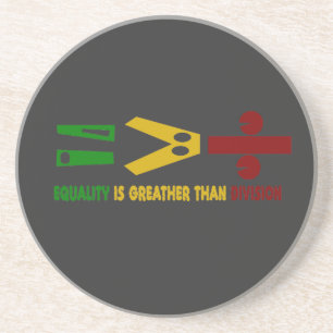 Gleichheit ist größer als die Teilung Getränkeuntersetzer