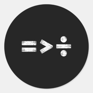 Gleichheit ist größer als Divisions-Math-Symbol Runder Aufkleber